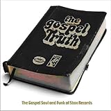 The Gospel Truth: The Gospel Soul and Funk of Stax Records