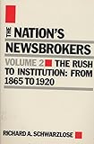 Image de Nation's Newsbrokers Volume 2: The Rush to Institution: From 1865 to 1920
