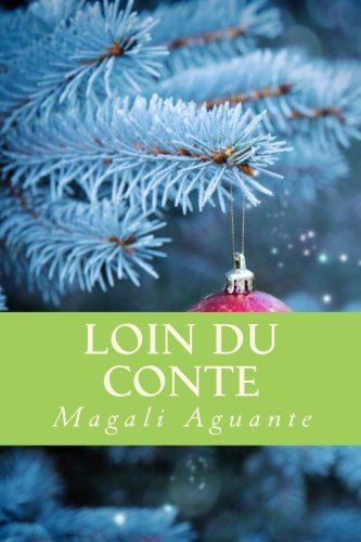Loin du conte (French Edition) by Magali Aguante