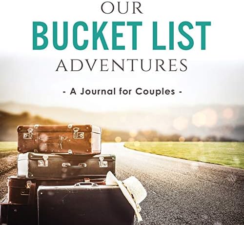 Our Bucket List Adventures: A Journal for Couples