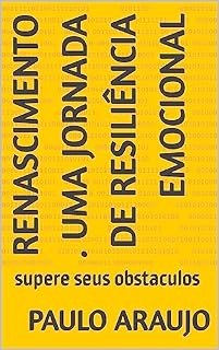Livro Renascimento . Uma jornada de resiliência emocional