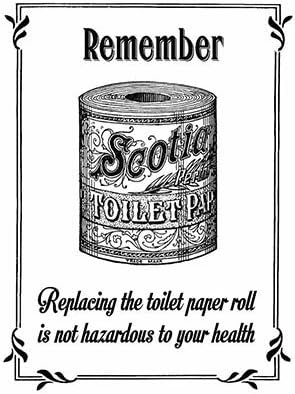 ART/ARTWORK - Licensed Collectibles, Vintage, Antique And Original Designs - BATHROOM THEMED DECOR [354210392] - "Remember...Replacing The Toilet Paper Roll ..." [lovely image and stylish design] - Artwork/Sign Is Paint On Metal [MSOMS]