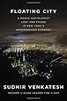 Floating City: A Rogue Sociologist Lost and Found in New York's Underground Economy
