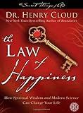 The Law of Happiness: How Spiritual Wisdom and Modern Science Can Change Your Life (The Secret Things of God)