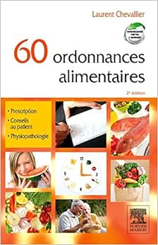 60 ordonnances alimentaires (avec mini-site), by Laurent Chevallier 60 ordonnances alimentaires (avec mini-site), by Laurent Chevallier