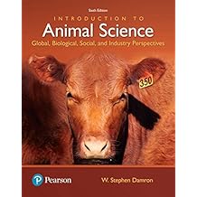 Introduction to Animal Science: Global, Biological, Social and Industry Perspectives (6th Edition) (What's New in Trades & Technology)