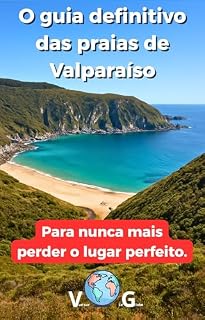 Livro Guia Valparaíso: O guia definitivo das praias de Valparaíso: Para nunca mais perder o lugar perfeito.