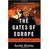 The Gates of Europe: A History of Ukraine