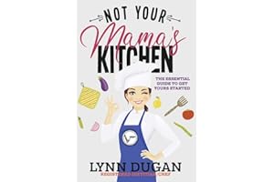 Not Your Mama's Kitchen: The Essential Guide to Get Yours Started (1)