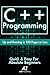 C++: Learn C++ Programming FAST!: The Ultimate Crash Course To Learning The Basics of the C ++ Programming in No Time