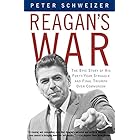Reagan's War: The Epic Story of His Forty-Year Struggle and Final Triumph Over Communism