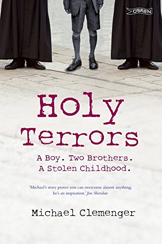 Holy Terrors: A Boy, Two Brothers, A Stolen Childhood by Michael Clemenger