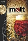 Malt: A Practical Guide from Field to Brewhouse (Brewing Elements)