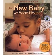 The New Baby at Your House: Cole, Joanna, Miller, Margaret ...