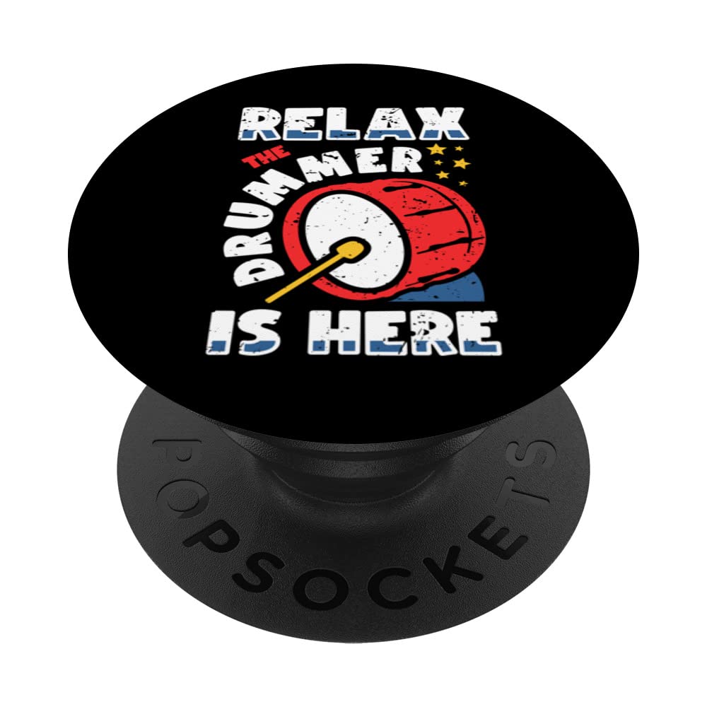 Relax the Drummer Is Here Drum Set Musician Funny Drummer PopSockets Swappable PopGrip