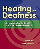 Hearing And Deafness: An Introduction for Health and Education Professionals