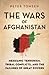 The Wars of Afghanistan: Messianic Terrorism, Tribal Conflicts, and the Failures of Great Powers