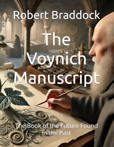 The Voynich Manuscript: The Book of the Future Found in the Past