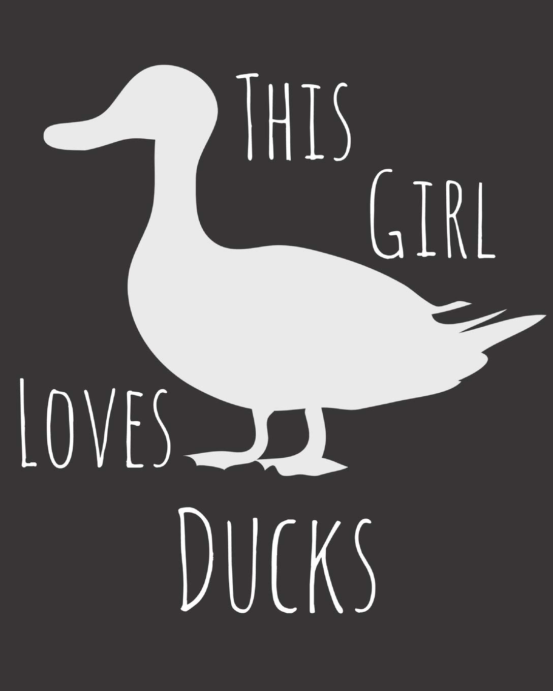 This Girl Loves Ducks: Fun Duck Sketchbook for Drawing, Doodling and Using Your Imagination!