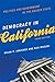Democracy in California: Politics and Government in the Golden State
