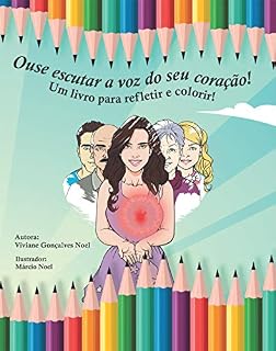 Livro Ouse escutar a voz do seu coração!: Um livro para refletir e colorir!