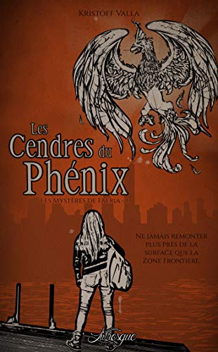 Les Cendres du Phénix: Les Mystères de Faëria, tome 1 (Fantastique) (French Edition) by Kristoff Valla