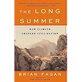 The Long Summer: How Climate Changed Civilization
