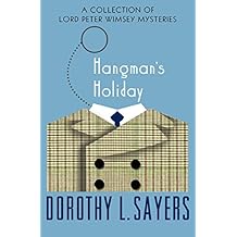 Hangman's Holiday: A Collection of Mysteries (The Lord Peter Wimsey Mysteries Book 9)