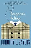 Hangman's Holiday: A Collection of Mysteries (The Lord Peter Wimsey Mysteries Book 9) by Dorothy L. Sayers