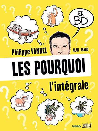 Les Pourquoi en BD - Les Pourquoi - l'intégrale (French Edition) by Philippe Vandel