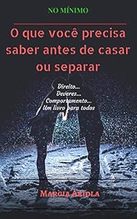 Livro O QUE VOCÊ PRECISA SABER ANTES DE CASAR OU SEPARAR: Um livro para todos