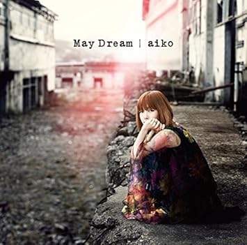 Amazon May Dream 通常仕様盤 Aiko J Pop ミュージック Amazon May Dream 通常仕様盤 Aiko J Pop ミュージック