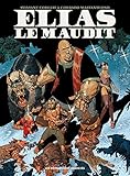 ELIAS LE MAUDIT - INTEGRALE (HUMANO.FANTAST.) (French Edition) by Sylviane Corgiat, Corrado Mastantuono