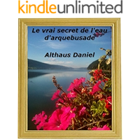 Le vrai secret de l'eau d'arquebusade (French Edition) book cover Le vrai secret de l'eau d'arquebusade (French Edition) book cover