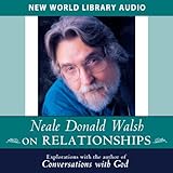 Neale Donald Walsch on Relationships by 