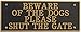 Acrylic Beware of the dogs please shut the gate 5in x 2in in Black