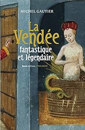 La  Vendée fantastique et légendaire