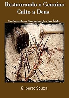 Livro Restaurando O Genuíno Culto A Deus