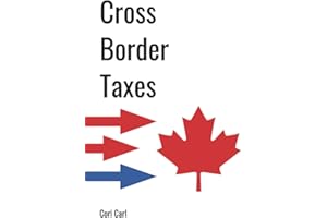 Cross Border Taxes: A complete guide to filing taxes as an American in Canada