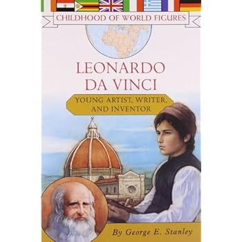 Leonardo da Vinci: Young Artist, Writer, and Inventor (Childhood of World Figures) Leonardo da Vinci: Young Artist, Writer, and Inventor (Childhood of World Figures)