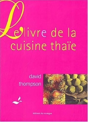 Download Le Livre de la cuisine thaïe de Thompson. David (2004) Relié PDF