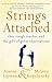 Strings Attached: One Tough Teacher and the Gift of Great Expectations - Book by Joanne Lipman