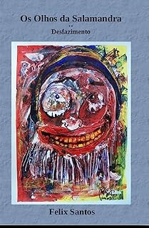 Livro Os Olhos da Salamandra e o Desfazimento