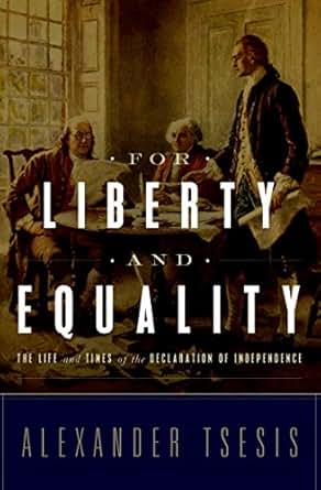 For Liberty And Equality The Life And Times Of The