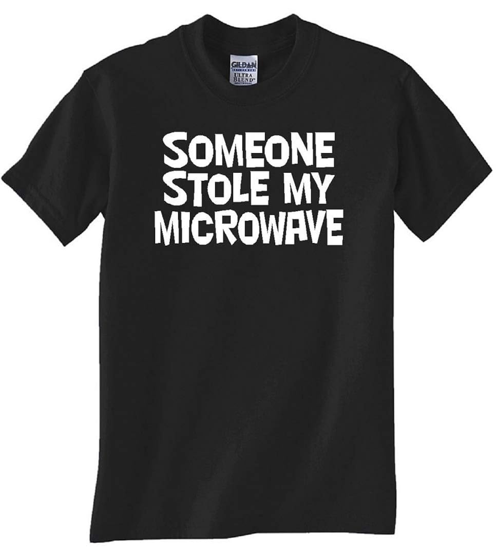 "SOMEONE STOLE MY MICROWAVE" BLACK T SHIRT