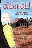 Ghost Girl: A Blue Ridge Mountain Story