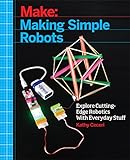 Making Simple Robots: Exploring Cutting-Edge Robotics with Everyday Stuff