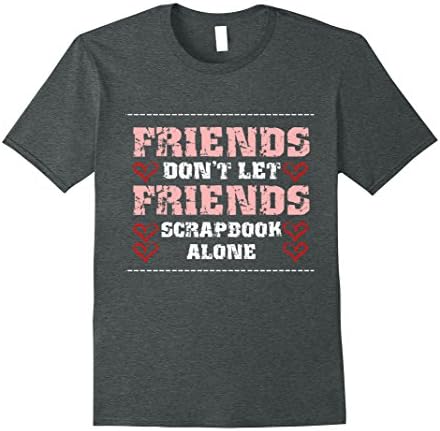 Men's Great Scrapbook Gift   SCrapbooking friends shirt XL Dark Heather