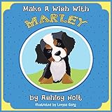 Make a Wish with Marley by Ashley Holt, Lovyaa Garg