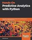 Hands-On Predictive Analytics with Python: Master the complete predictive analytics process, from pr Hands-On Predictive Analytics with Python: Master the complete predictive analytics process, from pr